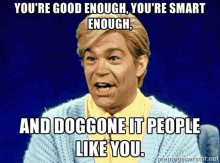 people-like-you-youre-smart-enough.gif