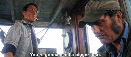 Youre Gonna Need A Bigger Boat GIFs - Find & Share on GIPHY